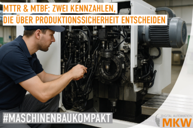 MTTR & MTBF: Zwei Kennzahlen, die über Produktionssicherheit entscheiden