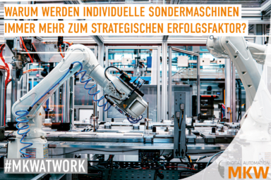 Warum werden individuelle Sondermaschinen immer mehr zum strategischen Erfolgsfaktor?